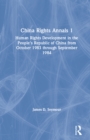 Image for China rights annals: human rights development in the People&#39;s Republic of China from October 1983 through September 1984