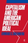 Image for Capitalism and the american political ideal