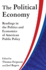 Image for The political economy: readings in the politics and economics of American public policy