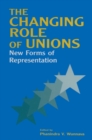 Image for The changing role of unions: new forms of representation