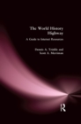 Image for The world history highway: a guide to Internet resources