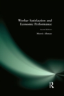 Image for Worker Satisfaction and Economic Performance: Microfoundations of Success and Failure