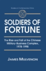 Image for Soldiers of fortune: the rise and fall of the Chinese military-business complex, 1978-1998