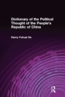 Image for Dictionary of the political thought of the People&#39;s Republic of China