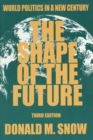 Image for The shape of the future: world politics in a new century