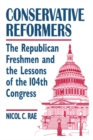 Image for Conservative reformers: the freshman Republicans in the 104th Congress