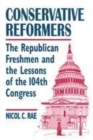 Image for Conservative reformers  : the freshman Republicans in the 104th Congress