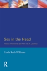 Image for Sex in the head: visions of femininity and film in D.H. Lawrence