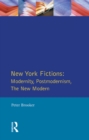 Image for New York Fictions: Modernity, Postmodernism, The New Modern