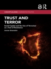 Image for Trust and Terror: Social Capital and the Use of Terrorism as a Tool of Resistance