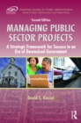 Image for Managing public sector projects: a strategic framework for success in an era of downsized government