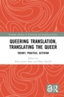Image for Queering translation, translating the queer: theory, practice, activism : 28