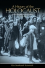 Image for A history of the Holocaust: from ideology to annihilation