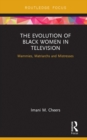 Image for The evolution of black women in television: mammies, matriarchs and mistresses