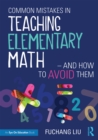 Image for Common mistakes in teaching elementary math and how to avoid them
