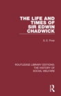 Image for The life and times of Sir Edwin Chadwick : 2