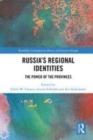 Image for Russia&#39;s regional identities  : the power of the provinces