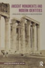 Image for Ancient monuments and modern identities: the history of archaeology in 19th- and 20th-century Greece