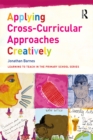 Image for Applying cross-curricular approaches creatively: the connecting curriculum
