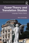 Image for Queer theory and translation studies: language, politics, desire
