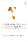Image for Death and chronic illness in the family: Bowen family systems theory perspectives