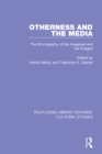 Image for Otherness and the media: the ethnography of the imagined and the imaged