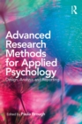 Image for Advanced research methods for applied psychology: design, analysis and reporting