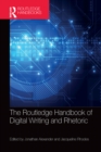 Image for The Routledge handbook of digital writing and rhetoric