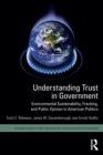 Image for Understanding trust in government: environmental sustainability, fracking and public opinion in American politics