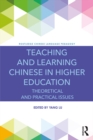 Image for Teaching and learning Chinese in higher education: theoretical and practical issues