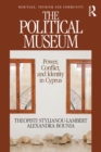 Image for Political museum: power, conflict, and identity in Cyprus : volume 8