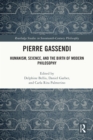 Image for Pierre Gassendi: Humanism, Science, and the Birth of Modern Philosophy