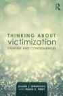 Image for Thinking About Victimization: Context and Consequences