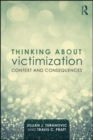 Image for Thinking about victimization  : context and consequences