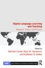 Image for Digital Language Learning and Teaching: Research, Theory and Practice