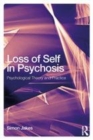 Image for Loss of self in psychosis  : psychological theory and practice