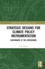 Image for Strategic designs for climate policy instrumentation: governance at the crossroads