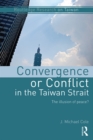 Image for Convergence or conflict in the Taiwan Strait: the illusion of peace?