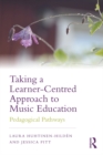 Image for Taking a Learner-Centred Approach to Music Education: Pedagogical Pathways