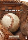 Image for The Baseball Glove: History, Material, Meaning, and Value