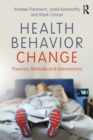Image for Health behavior change: theories, methods and interventions