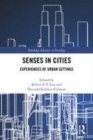 Image for Senses in cities  : experiences of urban settings