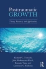 Image for Posttraumatic growth  : theory, research and applications