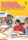 Image for Using children&#39;s literature to teach problem solving in math  : addressing the standards for mathematical practice in K-5