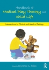 Image for Handbook of medical play therapy and child life: interventions in clinical and medical settings