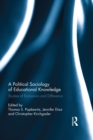 Image for A Political Sociology of Educational Knowledge: Studies of Exclusions and Difference