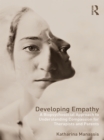 Image for Developing empathy: a biopsychosocial approach to understanding compassion for therapists and parents