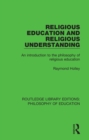 Image for Religious education and religious understanding: an introduction to the philosophy of religious education
