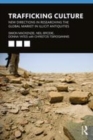 Image for Trafficking culture  : new directions in researching the global market in illicit antiquities