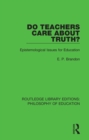 Image for Do teachers care about truth?: epistemological issues for education : 2